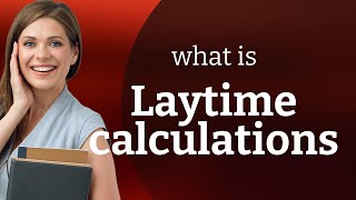 Understanding Laytime Calculations in Shipping [upl. by Schreib509]