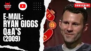 EMail Ryan Giggs QampAs 2009 [upl. by Rudelson740]