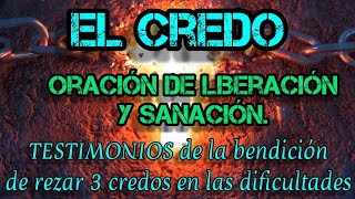 El credo oración de sanación y liberación Testimonios de la bendición de rezar 3 credos [upl. by Nester311]