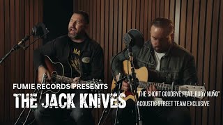 The Jack Knives  The Short Goodbye feat Rudy Nuño Live Acoustic [upl. by Giana]