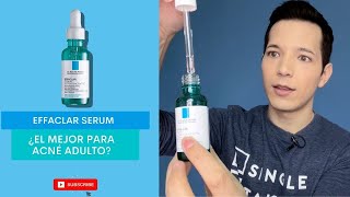 Review Effaclar Serum La Roche Posay I El Mejor Serum Para Piel Grasa o Con Acné [upl. by Gnuy]