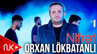 Orxan Lokbatanli  Nifret 2024 Yeni Klip 4K [upl. by Annovaj820]