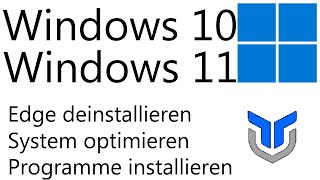 TUT Windows 10  11  Edge deinstallieren System optimieren Programme installieren 4K  DE [upl. by Ztirf]