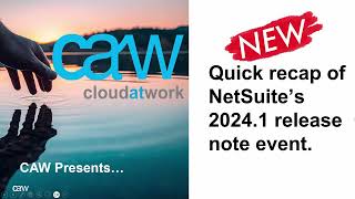 NetSuite 2024 1 release recap by caw [upl. by Holton]