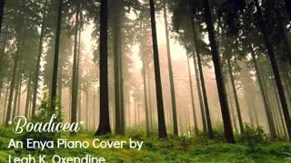 quotBoadiceaquot  Enya Piano Cover By Leah K Oxendine includes Sheet Music [upl. by Simonsen12]