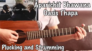 Aparichit Bhawana  Oasis Thapa  Guitar Lesson  Plucking and Strumming [upl. by Adkins]