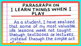 PARAGRAPH ON I LEARN THINGS WHEN I PLAY  in English  150 Words [upl. by Taryn]