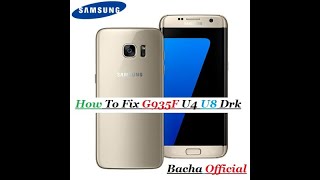 How To Fix G935F U4 U8 Drk [upl. by Naujit]