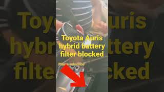 Toyota Auris hybrid battery filter blocked shorts short shortvideo shortsvideo share shots [upl. by Drislane]