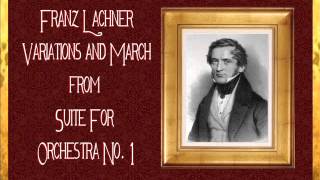 Lachner  Variations And March From Suite For Orchestra No 1 [upl. by Eceinaj]