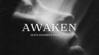 Mats Kedrren feat Sina  Awaken Official Audio [upl. by Meilen]