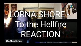 LORNA SHORE  To the Hellfire  REACTION [upl. by Areikahs776]