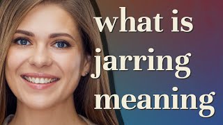 Jarring  meaning of Jarring [upl. by Acilgna]