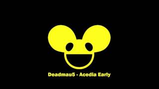 Deadmau5  Acedia Early [upl. by Pellikka]