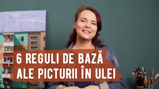 6 REGULI DE BAZĂ ale PICTURII ÎN ULEI pictura picturainulei [upl. by Roshan920]