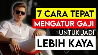 7 Cara Efektif Mengatur Gaji Agar Kamu Semakin Kaya [upl. by Thissa]