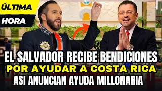 DIOS MIO EL SALVADOR RECIBE GRANDES BENDICIONES POR AYUDAR A COSTA RICA BUKELE ESTA IMPACTADO [upl. by Haydon]