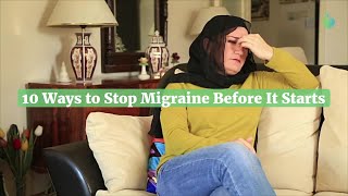 10 Ways To Stop a Migraine Before It Starts [upl. by Rolyt322]