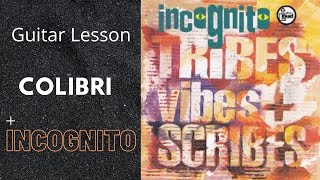 Colibri  Incognito  Guitar Lesson [upl. by Gnilrac]