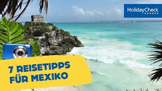 Mexiko 7 Reisetipps  HOLIDAYCHECK [upl. by Ahsielat]