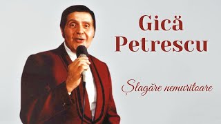 Gică Petrescu șlagăre nemuritoare 🎉  Colaj muzică ușoară și de petrecere [upl. by Tench258]