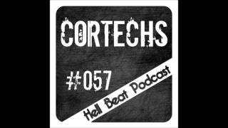 Cortechs  Hell Beat Podcast 057 [upl. by Ierdna]