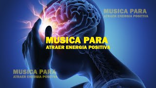 Musica para Aumentar tu Energia Positiva 528 Hz La Frecuencia Milagrosa Musica Relajante Binaural [upl. by Aizek837]