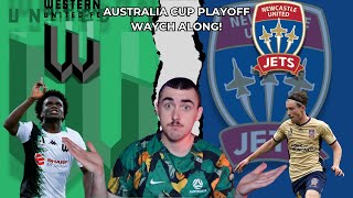 AUSTRALIA CUP PLAYOFF WATCH ALONG  WESTERN UNITED VS NEWCASTLE JETS  AUSTRALIA CUP 2024 [upl. by Airetas620]