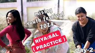 mising youth festival 2024  MISING RÍYASÁL  PRACTICE   bogibeel eco camp day2 [upl. by Smoht]