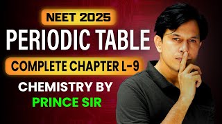 PERIODIC TABLE Class 11th  Full Chapter Revision For NEET 2025 L9  Prince sir [upl. by Darnall433]