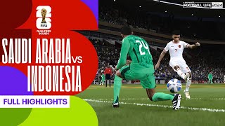 HIGHLIGHTS  SAUDI ARABIA VS INDONESIA  WORLD CUP QUALIFIER ROUND 3Smokepatch football life 2024v2 [upl. by Shellans]