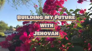 Building my Future with Jehovah  JW Songs [upl. by Cr]