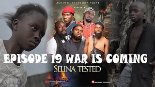 SELINA TESTED – EPISODE 19 WAR IS COMING [upl. by Sharron905]