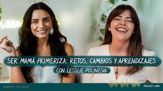 Ser mamá primerizaRetos cambios y aprendizajes con Leslie Polinesia  T5 Cap 1 La Magia del Caos [upl. by Willie694]