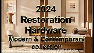 2024 Restoration Hardware Modern and Contemporary Collection [upl. by Isoj]