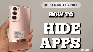 How to Hide Apps in Oppo Reno 12 PRO English  App Hiding SettingsSecret Trick [upl. by Ettenot]