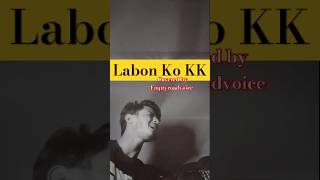 Labon Ko  KK Emptyroadvoice acoustic cover labonko kk [upl. by Aniar]