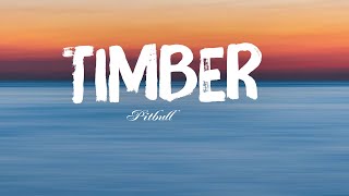 Pitbull  Timber Lyrics Ft Kesha [upl. by Oria]