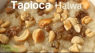 Tapioca Halwa Recipe  Ventuno Home Cooking [upl. by Ave]