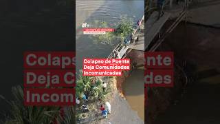 Colapso de puente deja comunidades incomunicadas en Veracruz  N Shorts [upl. by Woolcott477]