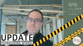 Verbouwing Nieuwe Winkel Van Gijzen opticiens Update Oktober [upl. by Ahsoek783]