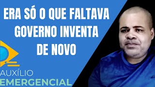 Auxílio Emergencial Era só o que faltava Governo inventa de novo [upl. by Rorrys]