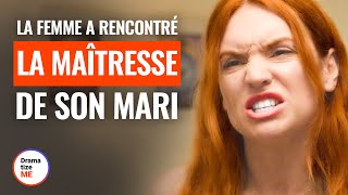 LA FEMME A RENCONTRÉ LA MAÎTRESSE DE SON MARI  DramatizeMeFrance [upl. by Alfy]