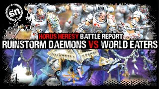 Daemons of the Ruinstorm vs World Eaters  The Horus Heresy Battle Report [upl. by Reg645]