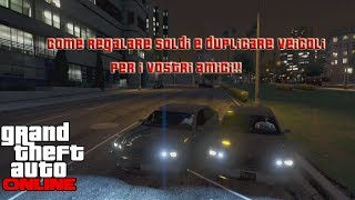 GTA Online Come DAREREGALARE SOLDI ai VOSTRI AMICI  DUPLICAZIONE VEICOLO [upl. by Tdnaltroc]