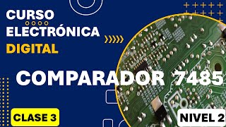 Clase 3 Comparador de 4 bits 7485 [upl. by Babb138]