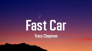 Tracy Chapman  Fast Car Lyrics [upl. by Oirramaj]