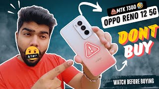 OPPO Reno 12 5G  Honest Unbiased Review  MTK 7300👎  Dont Buy❌  Paisa Barbaad😡 [upl. by Chaffin]