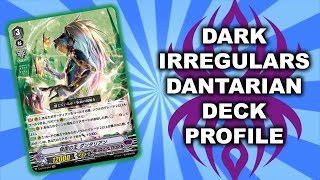 Dark Irregulars Dantarian  Cardfight Vanguard Standard Deck Profile [upl. by Lebbie]