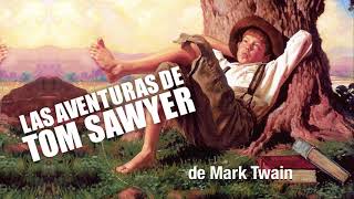 Las aventuras de Tom Sawyer  Audiolibro [upl. by Anahsar377]